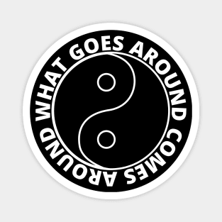 What goes around comes around - Karma (SIMPLE WHITE) Magnet